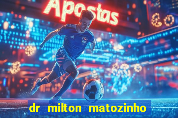 dr milton matozinho urologista santos